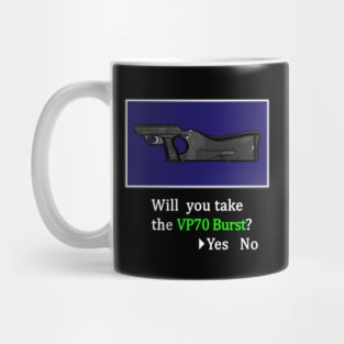 Will you take the VP70 Burst? Mug